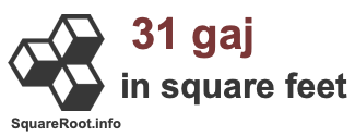 31 Gaj in Square Feet 31 Gaj in Square Feet