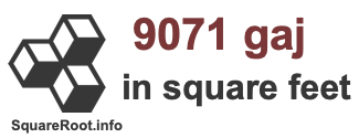 9071 Gaj in Square Feet