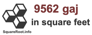 9562 Gaj in Square Feet 9562 Gaj in Square Feet