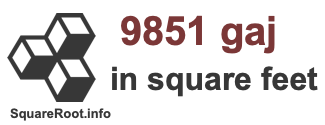 9851 Gaj in Square Feet 9851 Gaj in Square Feet