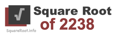 Square Root of 2238 Square Root of 2238