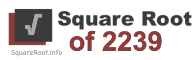 Square Root of 2239 Square Root of 2239