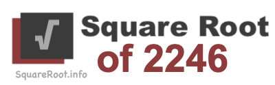 Square Root of 2246 Square Root of 2246