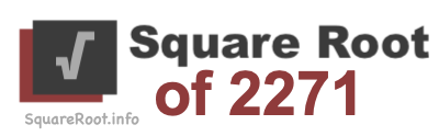 Square Root of 2271 Square Root of 2271