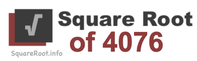 Square Root of 4076 Square Root of 4076