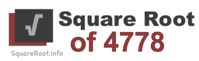 Square Root of 4778 Square Root of 4778