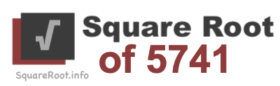 Square Root of 5741 Square Root of 5741