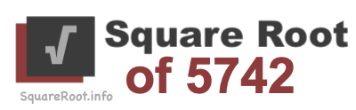 Square Root of 5742 Square Root of 5742