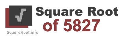 Square Root of 5827