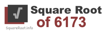 Square Root of 6173 Square Root of 6173