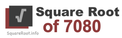 Square Root of 7080 Square Root of 7080