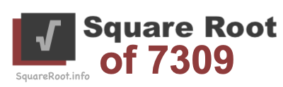Square Root of 7309 Square Root of 7309
