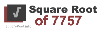 Square Root of 7757 Square Root of 7757