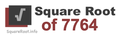 Square Root of 7764 Square Root of 7764