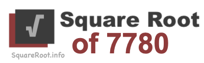 Square Root of 7780 Square Root of 7780