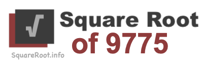Square Root of 9775 Square Root of 9775